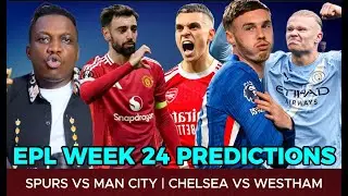 PREMIER LEAGUE WEEK 24 PREVIEWS & PREDICTIONS | SPURS VS MAN CITY | CHELSEA VS WESTHAM
