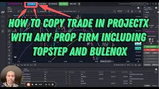 How To Copy Trade In ProjectX (Works With Any Prop Firm... TopStep, Bulenox, etc.)