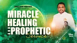 Healing, Miracle, and Prophetic Service | August 2025 | Prophet Daniel David | Live
