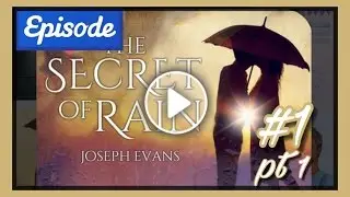 The Secret of Rain - Ep 1 pt 1 || EPISODE INTERACTIVE