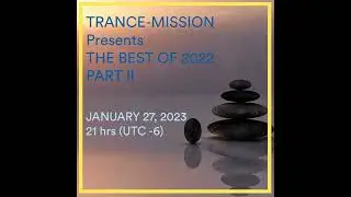 TRANCE-MISSION Presents The Best Of 2022 Part II