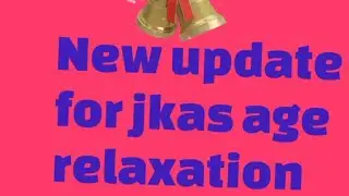 New update for jkas age relaxation 