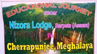 A Journey from Barpeta Town to Cherrapunjee, Meghalaya