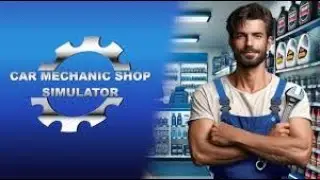 car mechanic shop simulator ( FR )  d&eacute;couverte  magasin  pi&egrave;ces auto de ventes