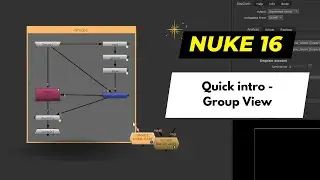 Nuke 16 - Group View Feature