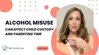 Alcohol Misuse Can Effect Child Custody And Parenting Time