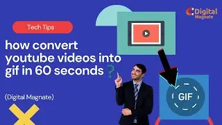 How to convert YouTube videos into GIF in 60 seconds ||Digital Magnate