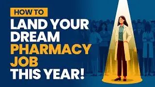 How To Land Your Dream Pharmacist Job This Year! [MUST WATCH]