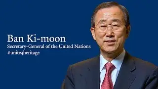 Address on Cultural Heritage by UN Secretary-General Ban Ki-moon