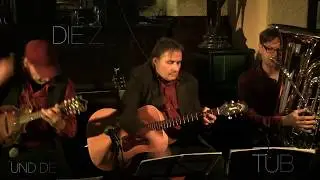 DIE ZWEI UND DER MIT DER TUBA