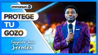 PROTEGE TU GOZO - Sermón del Evangelista James
