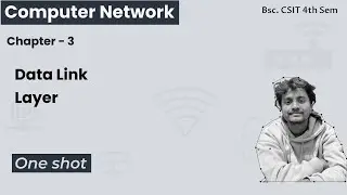 Computer Network - 3 | Data Link Layer in One Shot | CSIT 4th Sem | Nepali ScienceGuru