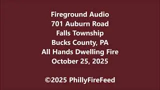 10-25-25, 701 Auburn Rd, Falls Twp, Bucks Co, PA, All Hands Dwelling Fire