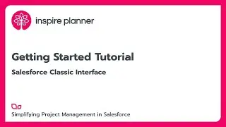Getting Started (Salesforce Classic) - Inspire Planner | Salesforce Project Management App