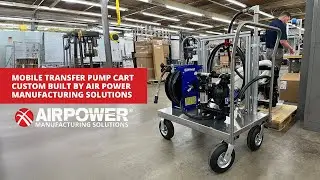 Mobile Transfer Pump Cart from Air Power Manufacturing Solutions