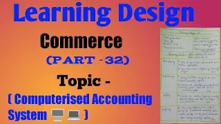 Learning Design For Commerce Part -32( Topic -Computerised Accounting System 🖥️💻) Ready In 2 min.🤔😱