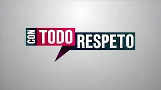 Con Todo Respeto - Enero 27 de 2026