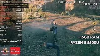 QUANTUM BREAK - RYZEN 5 5500U - 16GB RAM - VEGA 7