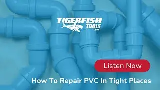 How to Repair PVC Pipe in Tight Spaces