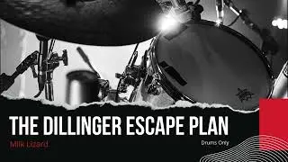 The Dillinger Escape Plan - Milk Lizard (Drums Only - Isolated Track)