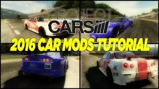 Project Cars - Custom Car Mods Tutorial (2017)