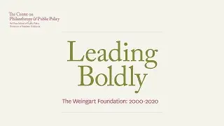 Leading Boldly: The Weingart Foundation: 2000-2020