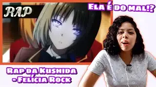 REACT - RAP DA KUSHIDA (Youkoso Jitsuryoku) I DUPLA FACE I FEL&Iacute;CIA ROCK