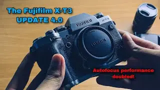 Fujifilm XT3 Firmware Update 4.0 | Autofocus performance doubled |  X-T4 no more?