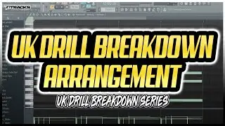 UK Drill BREAKDOWN: Arranging The Beat #5