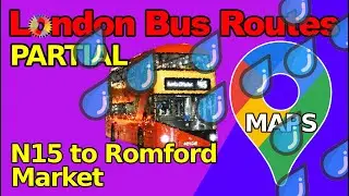 PARTIAL! 🚌RIDE - RAIN! - NIGHT Bus N15 to Romford Market - MAPS ERROR!! - 21 June 2020 - BLUE HOUR!