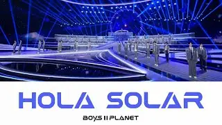 【日本語訳】BOYS II PLANET - 올라 / HOLA SOLAR カナルビ