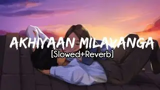 Arijit Singh & Sruthy Sasidharan - Akhiyaan Milavanga (Slowed+Reverb) | Commando 3 | Vidyut Jammwal