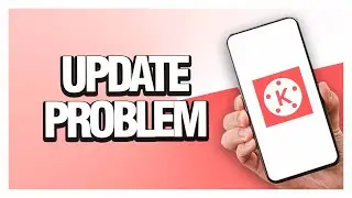 How To Fix Kinemaster Update Problem ( Easy & Quick )
