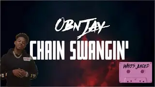 OBN Jay - Chain Swangin Lyrics
