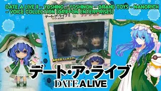 Date A Live II - Yoshino - Grand Toys - Nanorich Voice Collection (Griffon Enterprises) Unboxing