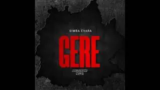Simba Evara - Gere - (Official Audio) 