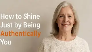 How to Shine Just by Being Authentically You | Elderly Wisdom 1969