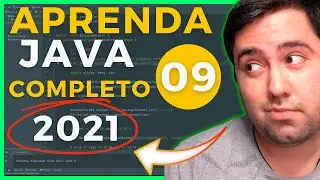 CURSO DE JAVA 2021- O GUIA ABSOLUTAMENTE COMPLETO #09