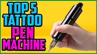 Top 5 Best Tattoo Pen Machines In Reviews [2021]