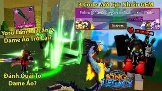 KING LEGACY | Bất Ngờ Yoru V2 L&agrave;m Lại Lần 2 Dame Ảo V&agrave;o Boss Trở Lại? V&agrave; 3 CODE Mới Cực Nhiều GEM
