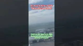 Taipei Taoyuan Airport Takeoff with Air Asia X! #shorts @AussieJetSetter