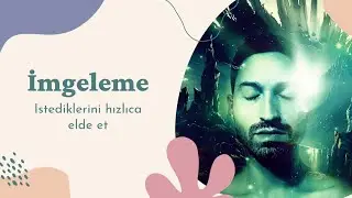 Doğru imajinasyon (imgeleme) nasıl yapılır? 3 teknik- Varsayım Yasası