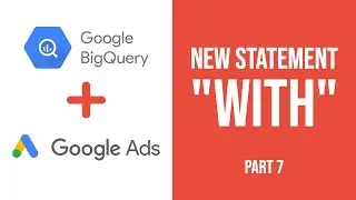 Big Query SQL Tutorial - Combine queries together using WITH