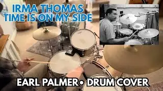 Happy New Year! Irma Thomas &ldquo;Time Is On My Side&rdquo; Earl Palmer - Drum Cover