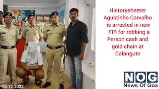 Notorious historysheeter Agustinho Carvalho arrested by Calangute police