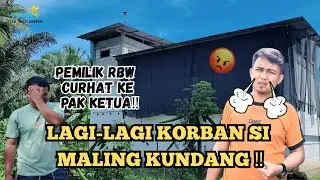 WASPADA‼️ LAGI - LAGI KORBAN SI MALING KUNDANG BERTAMBAH 😡 PEMILIK RBW CURHAT KE PAK KETUA!!!