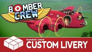 How To... Add Custom Livery to Bomber Crew