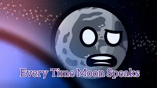 Solar Balls But Everytime Moon Is Shown Speaking