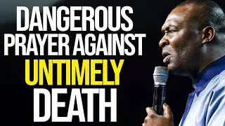 DANGEROUS PRAYER AGAINST UNTIMELY DEATH - Apostle Joshua Selman