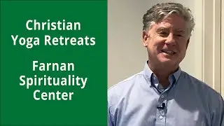 Christian Yoga Retreats at Farnan Spirituality Center in Kansas City, MO